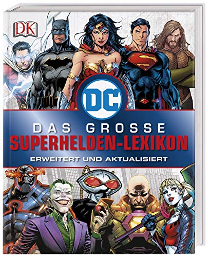 DC Comics Das große Superhelden-Lexikon: Erweitert und aktualisiert