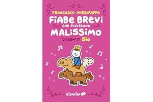 Fiabe brevi che finiscono malissimo. Ediz. integrale