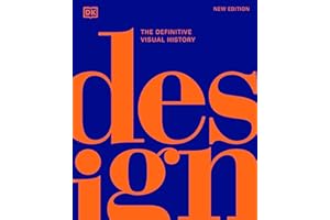 Design: The Definitive Visual History (DK Definitive Cultural Histories)