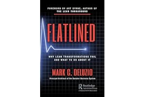 Flatlined: Why Lean Transformations Fail and What to Do About It