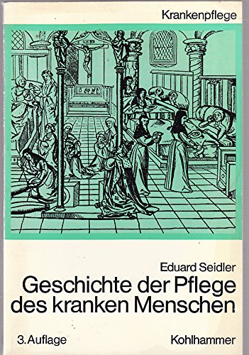 Preisvergleich Produktbild Geschichte der Pflege des kanken Menschen
