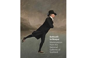 Botticelli to Braque - Masterpieces from the National Galleries of Scotland