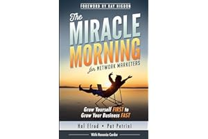 The Miracle Morning for Network Marketers: Grow Yourself FIRST to Grow Your Business Fast: 4