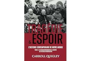Tragédie et Espoir: l'histoire contemporaine de notre monde - TOME II: du bouleversement de l'Europe au futur en perspective