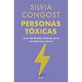Personas tóxicas: Cómo identificarlas y liberarte de los narcisistas para siempre (Colección Silvia Congost)