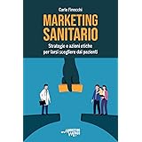 Marketing Sanitario: Strategie e azioni etiche per farsi scegliere dai pazienti