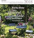 Wo Himmel und Erde sich berühren 2018 - Postkartenkalender mit 52 Gartenmotiven: Gartenkalender 2018 by 