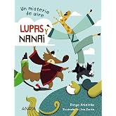 Lupas y Nanai. Un misterio de aire (LITERATURA INFANTIL - Lupas y Nanai)