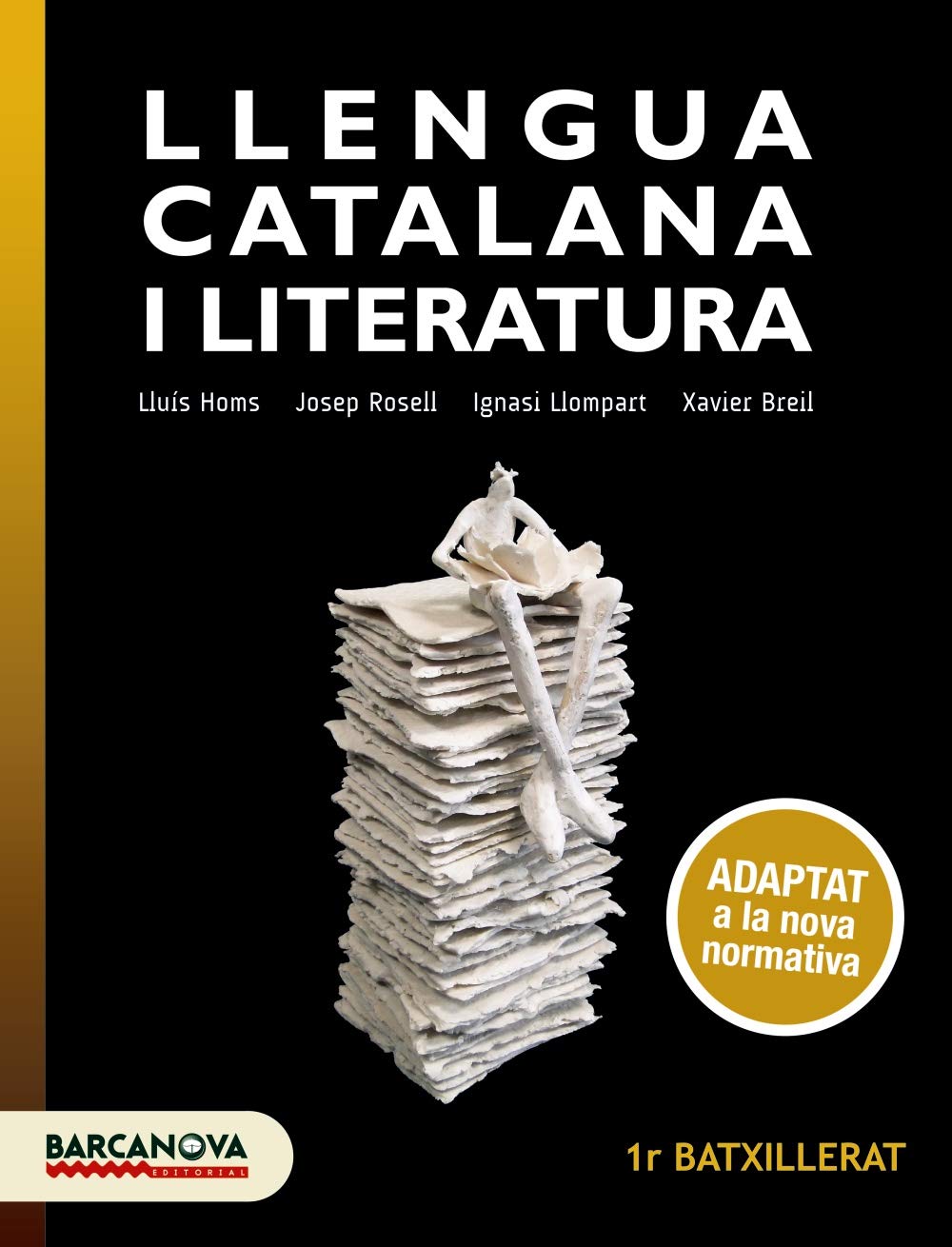 Llengua catalana i Literatura 1r Batxillerat. Llibre de l'alumne: Adaptat a la nova normativa
