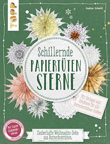 Preisvergleich Produktbild Schillernde Papiertüten-Sterne (kreativ.kompakt.): Zauberhafte Weihnachts-Deko aus Butterbrottüten. Mit Vorlagen und Schablone für alle Butterbrottüten-Größen. Extra: Ein Bogen Geschenkpapier