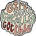Girl You Totally Got This Enamel Pin Feminist Brooch Inspiration Badge Lapel Pin for Clothing, Bags Hat Accessories Jewelry Gifts