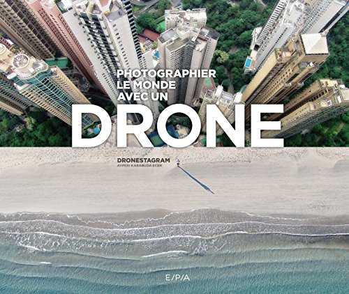 Download Photographier le monde avec un drone Download Photographier le monde avec un drone