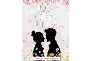 100 Citas Juntos: Un Diario para Parejas con Retos Románticos, Planes Divertidos y Recuerdos Inolvidables: Actividades, ideas de citas y espacio para ... tu relación y disfruta cada momento especial.