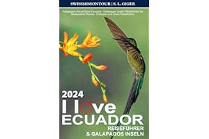 I love Ecuador Reiseführer & Galapagos Inseln: Galapagos Reiseführer Ecuador. Galapagos Inseln Reiseführer für Backpacker Reisen, Cotopaxi und Quito Reiseführer (Swissmissontour Reiseführer)