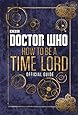 Doctor Who: Official Guide on How to be a Time Lord