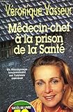 Medecin-Chef a la Prison de la Sante