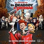 Die Abenteuer von Mr. Peabody & Sherman: Das Original-Hörspiel zum Kinofilm