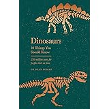 Dinosaurs: 10 Things You Should Know