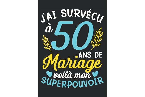 50e Anniversaire De Mariage Humour Cadeau 50 ans: Carnet De Notes 120 Pages Format A4 Cahier De Brouillon (21 x 29.7 cm) (8.27" x 11.69" Pouces)