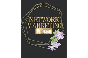 Network Marketing Planner: All In One Home Business Planner For Direct Sales, Recruiting MLM. Includes Prospecting Log & Sales Tracker For Small Business
