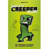 Minecraft. Diario de un creeper en llamas