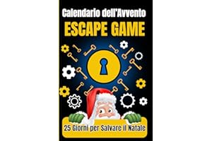 Calendario Dell'Avvento Escape Game: Indovinelli Per Bambini- Logici Rompicapi - Giochi e Sfide Mentali - 25 Giorni per Salvare il Natale - Ideale per l’attesa di Babbo Natale in famiglia