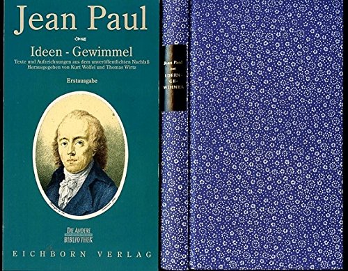 Ideen- Gewimmel. Texte und Aufzeichnungen aus dem unveröffentlichten Nachlaß