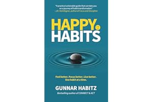 Happy Habits: Feel better. Focus better. Live better. One habit at a time.