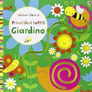 Giardino. Primi libri tattili. Ediz. illustrata Giardino. Primi libri tattili. Ediz. illustrata