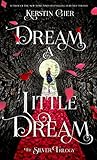 Dream a Little Dream: The Silver Trilogy by