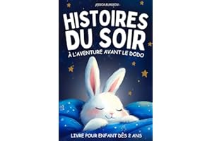 Histoires du soir: Livre pour les enfants dès 2 ans à intégrer à la routine du sommeil pour faciliter le dodo des petits | Des récits apaisants pour s’endormir en seulement 5 minutes