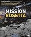 Produktbild Mission Rosetta. Die spektakuläre Reise der Philae-Sonde zum Kometen Churyumov-Gerasimenko oder Tschuri. Ein Bildband über die Weltraummission der ESA und des DLR vom Planet Erde zum Kometen