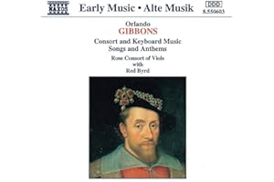Gibbons: Consort and Keyboard Music, Songs and Anthems