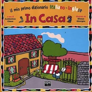 In casa. Il mio primo dizionario italiano-inglese