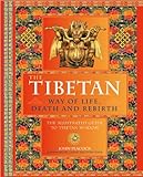 Tibetan Way of Life, Death, and Rebirth Tibetan Way of Life, Death, and Rebirth