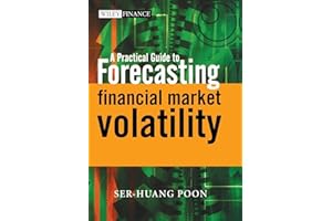 A Practical Guide to Forecasting Financial Market Volatility: 303 (The Wiley Finance Series)
