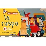 La ruspa. Rumori del cantiere. Tutti a bordo. Ediz. a colori
