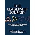 Leadership Journey: How to Master the Four Critical Areas of Being a Great Leader