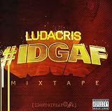 Idgaf - Ludacris