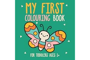 My First Colouring Book: Large, Simple and Cute Pictures of Animals, Vehicles, Food, Toys to Colour And Learn for Toddlers Ages 1 2 3 4