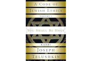 A Code of Jewish Ethics: Volume 1: You Shall Be Holy
