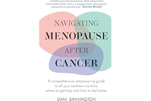 Navigating Menopause After Cancer: A comprehensive, empowering guide to all your treatment options, where to get help and how to feel better