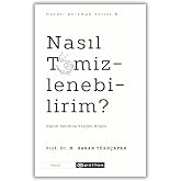 Nasıl Temizlenebilirim?: Kendi Kendine Yardım Kitabı