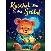 Amazon.it: Kuschel dich in den Schlaf: Gute Nacht Geschichten für ...
