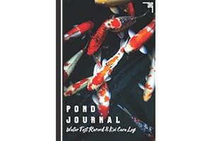 Pond Journal A4 - Water Test Record & Koi Care Log: Koi Keeper| Garden Ponds| Water Test Log & Pond Diary|Koi Carp Gift |Maintenance and Care Record Book| Water Testing| 6 x 9" 120 Pages