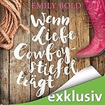 Wenn Liebe Cowboystiefel trägt