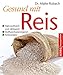 Produktbild Gesund mit Reis: Nährstoffreich und sättigend. Stoffwechselanregend. Antioxidativ (Herbig Hausapotheke)
