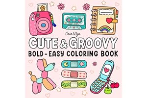 Cute & Groovy: Coloring Book for Adults and Kids, Bold and Easy, Simple and Big Designs for Relaxation Featuring Lovely Things (Bold & Easy Coloring)