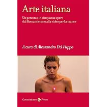 Arte italiana. Un percorso in cinquanta opere dal Romanticismo ...