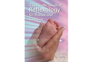 The Gentle Touch of Reflexology for Babies and Children